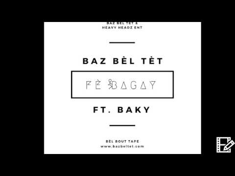 Baz Bel Tet - FeBagay FT. BAKY