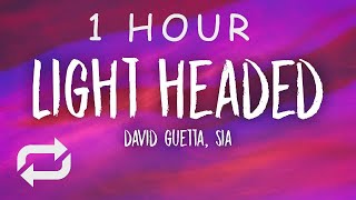 [1 HOUR 🕐 ] David Guetta, Sia - Light Headed (Lyrics)