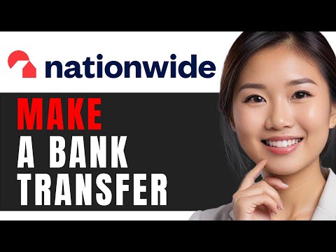 How to Make a Bank Transfer with Nationwide: Easy 2024 Step-by-Step Guide