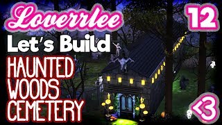 Haunted Woods Cemetery (Let's Build in the Sims 4 #12)