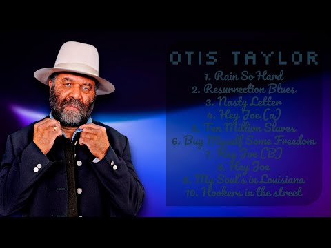 Otis Taylor-Best music hits roundup roundup for 2024-Superior Songs Playlist-Pivotal