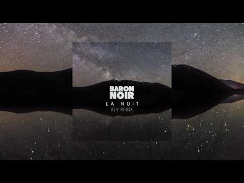 Baron Noir - La Nuit (BLV Remix)