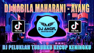 Download lagu DJ NABILA MAHARANI - AYANG PELUKLAH TUBUHKU KECUP KENINGKU FULL BASS JEDAG JEDUG | DJ TIKTOK VIRAL mp3