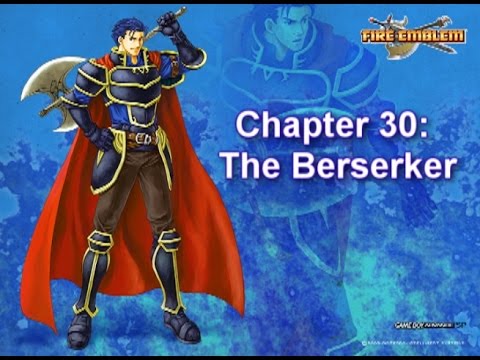 Fire Emblem Redux (Hector):  Chapter 30- The Berserker