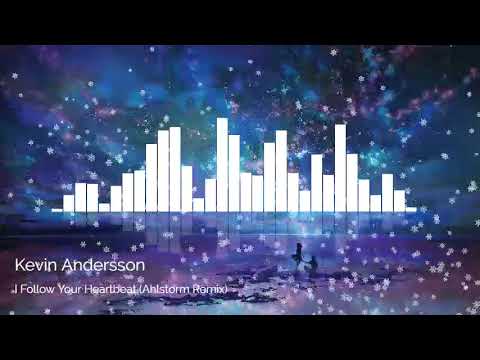 Kevin Andersson - Follow Your Heartbeat (Ahlstorm Remix)