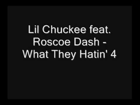 Lil Chuckee feat. Roscoe Dash - What They Hatin' 4