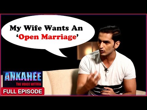 My Wife Wants To Meet Other Men, But I Want Her To Be Faithful - Ankahee The Voice Within| Ep #13 Video