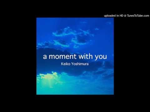 Keiko Yoshimura & Takaaki Ohnishi - A Moment With You