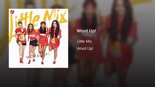 Word Up! - Little Mix (Official Audio)