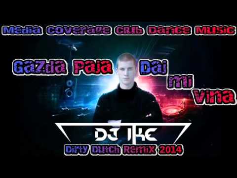 Gazda paja - Daj mi vina (DJ Ike Dirty Dutch Remix 2014)