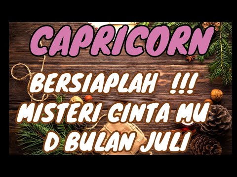 💖 CAPRICORN 💖 BERSIAP LAH ‼️ MISTERI CINTA MU D BULAN  JULI  💙💙💙