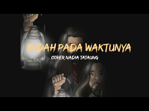 Indah Pada Waktunya (Cover)  - | Nadia Tataung |