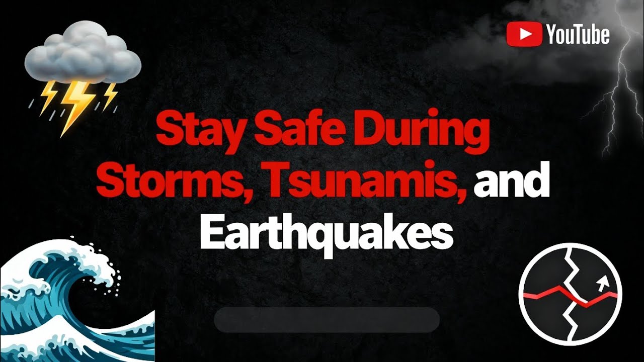 “Stay Safe During Storms, Tsunamis & Earthquakes | 8 Life-Saving Survival Tips”