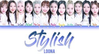 Video thumbnail of "LOONA - Stylish Lyrics (Color Coded Han/Rom/Eng)"