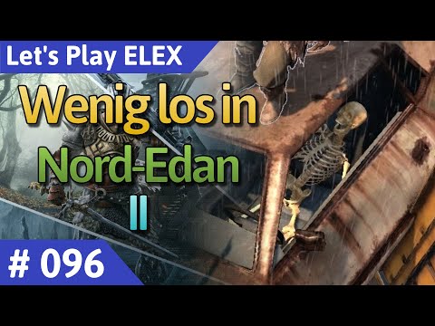 ELEX deutsch Teil 96 - Wenig los in Nord-Edan II Let's Play
