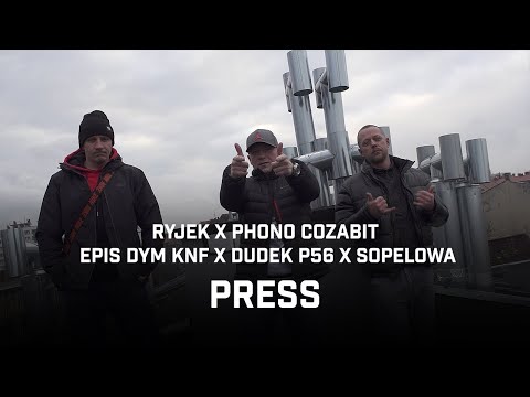 RYJEK x PHONO COZABIT feat. Dudek P56, Epis DYM KNF, SOPELOWA - Press