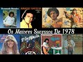 Os Maiores Sucessos De 1978 Relembre As Músicas Que Marcaram Esse Ano