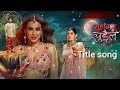 Suhagan Chudail Serial Title Song Colors Tv Zyan Ibad Khan And Nia Sharma Horror Show