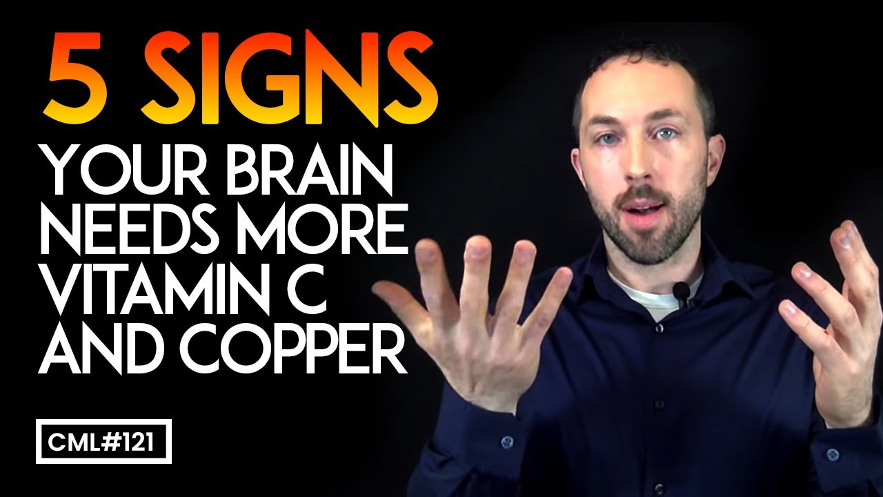 5 Signs Your Brain Needs More Vitamin C and Copper | Chris Masterjohn Lite #121 - YouTube