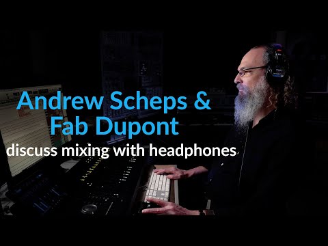 Mixing with Headphones - Andrew Scheps & Fab Dupont Share Expert Tips | Puremix