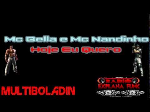 Mc Bella e Mc Nandinho - Hoje Eu Quero