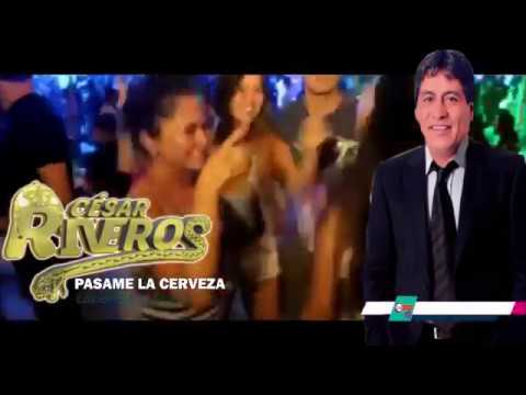 CESAR RIVEROS PASAME LA CERVEZA PRIMICIA 2019