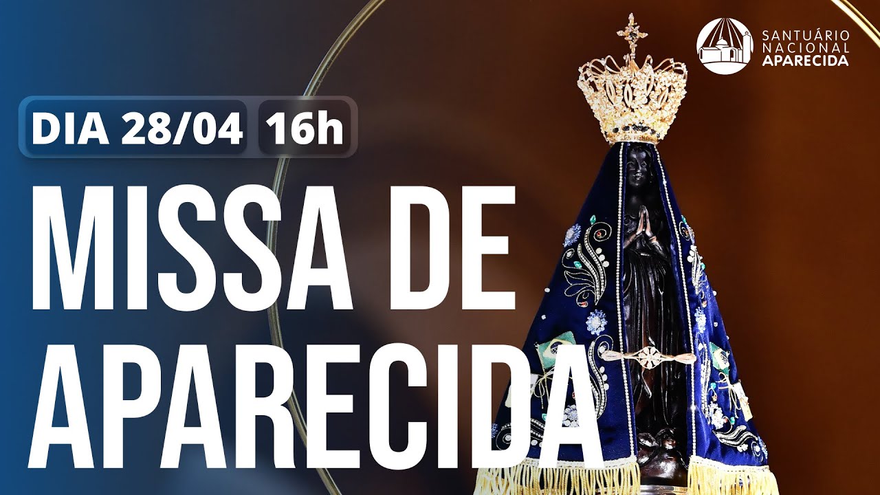 Missa de Aparecida 16h | Santuário Nacional de Aparecida 28/04/2025
