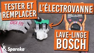 Comment tester et remplacer l\'électrovanne de votre lave linge BOSCH