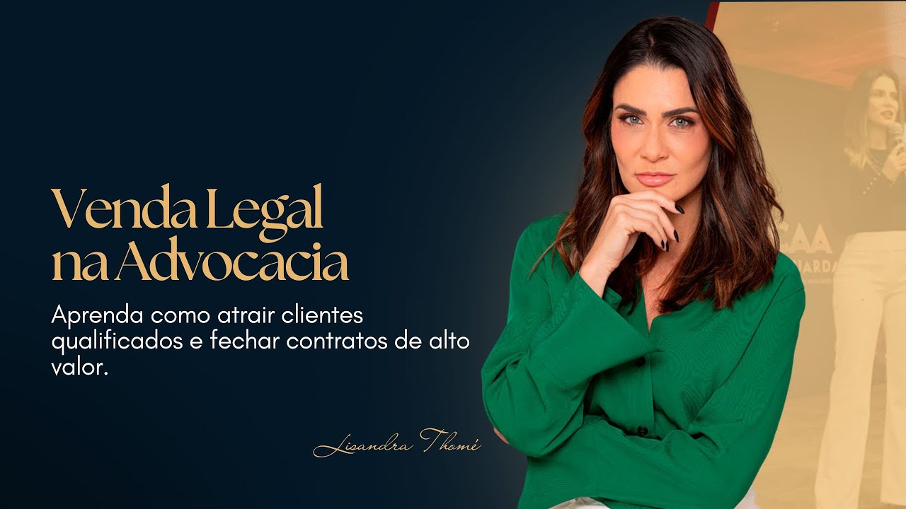 Venda Legal na Advocacia: Da atração ao Fechamento de Contratos - Palestra na OAB/MA
