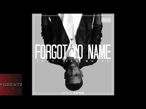 Rayven Justice ft. Joe Moses - Forgot Yo Name [Prod. By Chrishan] [2014]