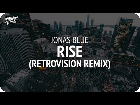 Jonas Blue - Rise (RetroVision Remix)
