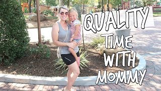 QUALITY TIME WITH MOMMY | DAY IN THE LIFE