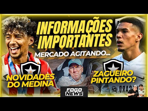 ⚠️MERCADO DA BOLA DO BOTAFOGO: MEDINA; GLORIOSO QUER CONTRATAR ZAGUEIRO DA EUROPA | FOGONEWS