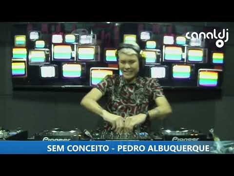 DJ PEDRO ALBUQUERQUE - PROGRAMA SEM CONCEITO - 18.07.2023