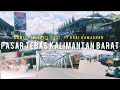 Pasar Tebas Sambas Seperti Ini Kondisinya Menjelang Hari Raya Idul Fitri 2021 Kalimantan Barat VLOG