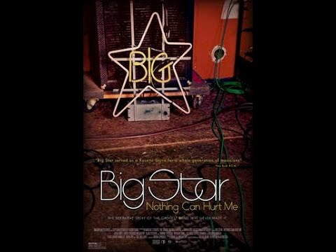 Big Star Nothing Can Hurt Me 2012 documentary film about American rock band