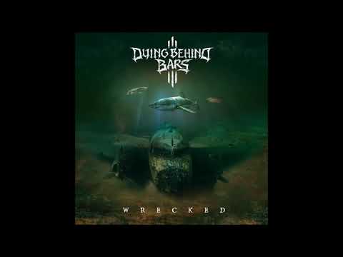 Dying Behind Bars - Dying Behind Bars - Conqueror Wrecked 2017