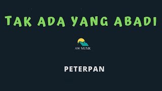 Download lagu PETERPAN-TAK ADA YANG ABADI (KARAOKE LYRICS) BY AW MUSIK mp3 Download lagu PETERPAN-TAK ADA YANG ABADI (KARAOKE LYRICS) BY AW MUSIK mp3