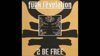 Funk Revelation - 2 Be Free (Club Vocal)