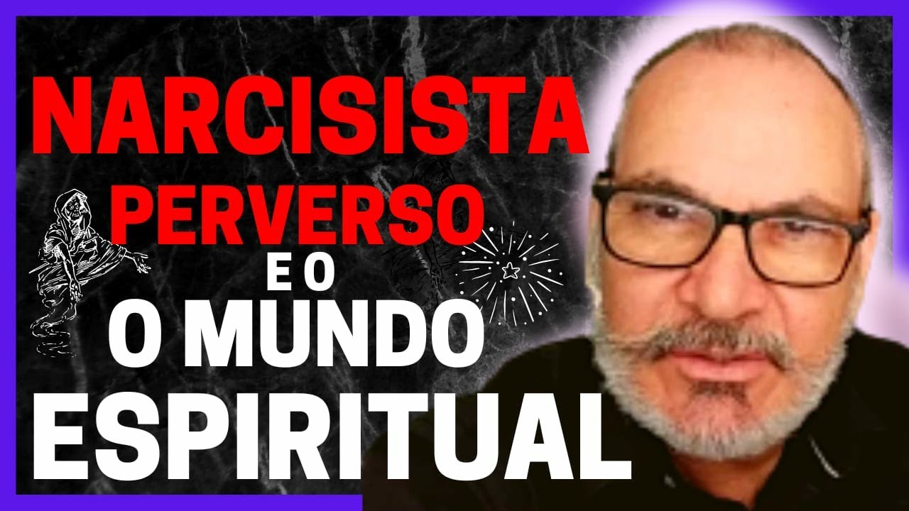 NARCISISTA PERVERSO e o mundo espiritual - Terapeuta CLAUDIO AARON