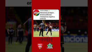 Sport conta com retrospecto negativo do América-MG para tentar vencer