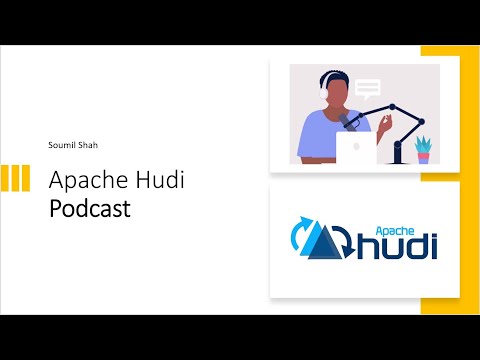 Podcast 3 : Benefits of Using a Transactional Data Lake and How Apache Hudi Can Help