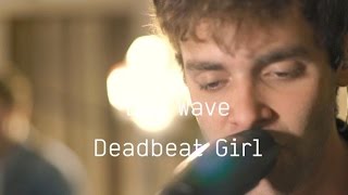 Day Wave - Deadbeat Girl (Last.fm Lightship95 Series)
