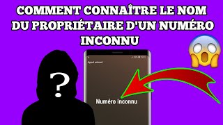 Comment connaître le nom et l'adresse du propriétaire d'un numéro inconnu