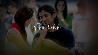 Phir kabhi Whatsapp status💙  Arijit singh songs