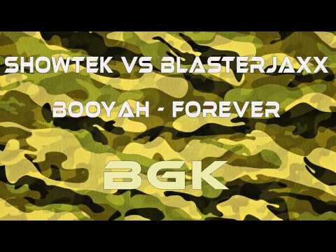 Mix B.G.K - Showtek vs Blasterjaxx - Booyah - Forever