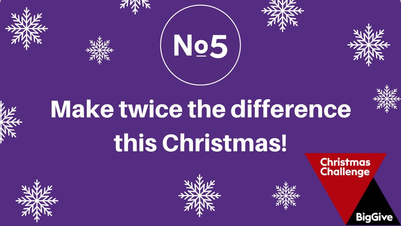 Make Twice the Difference This Christmas -  No5's Big Give Christmas Challenge
