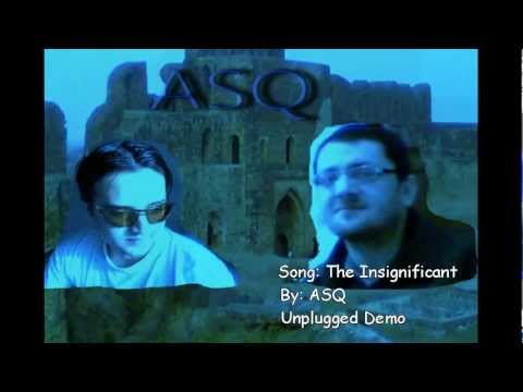 The Insignificant (Unplugged demo) by ASQ