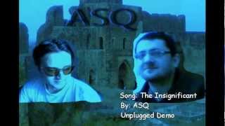 The Insignificant (Unplugged demo) by ASQ