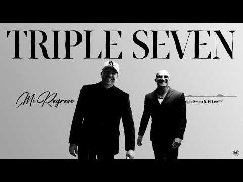 Triple Seven x El Leo Pa´ - Mi Regreso (Visualizer)